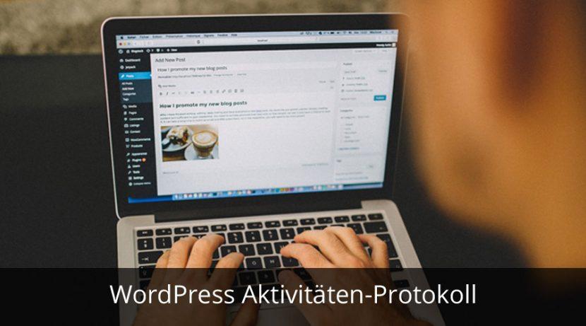 User-Aktivitäten in WordPress protokollieren und überwachen